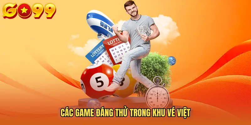 Các game đáng thử trong khu vé Việt