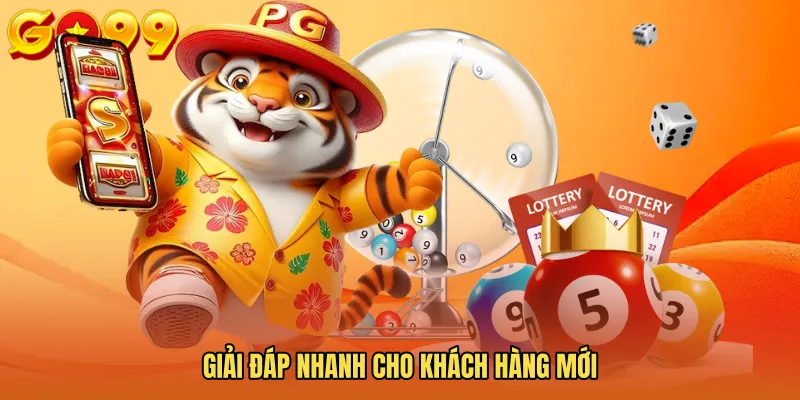 Giải đáp nhanh cho khách hàng mới