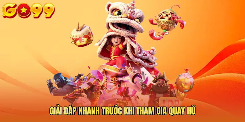 Giải đáp nhanh trước khi tham gia quay hũ
