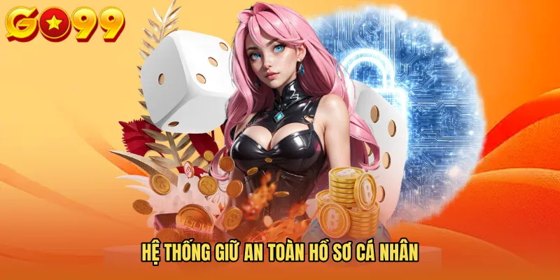 Hệ thống giữ an toàn hồ sơ cá nhân